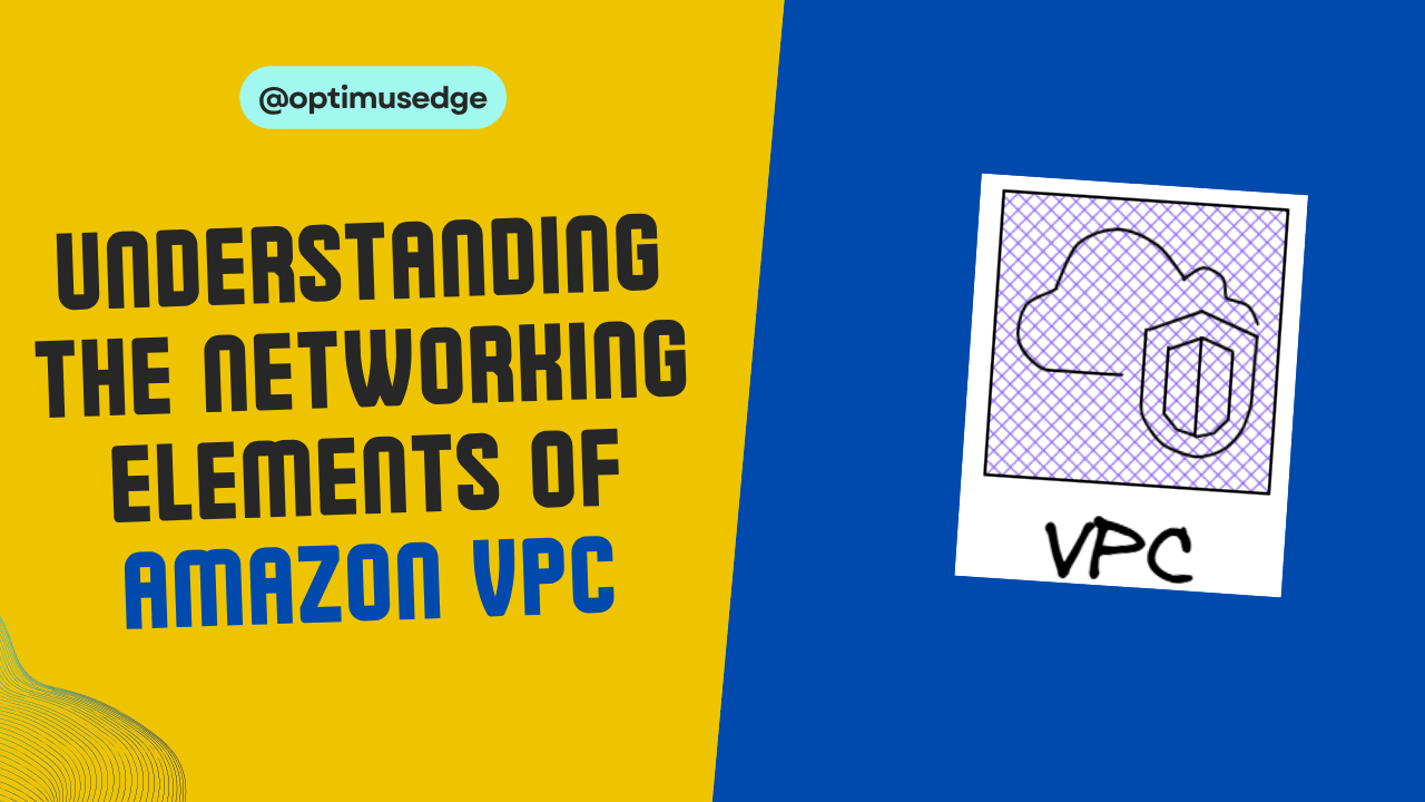 Understanding the Networking elements of Amazon VPC